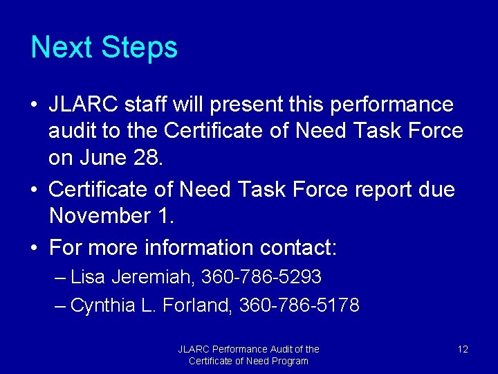 Next Steps • JLARC staff will present this performance audit to the Certificate of