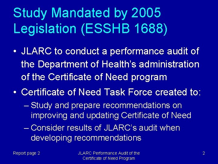 Study Mandated by 2005 Legislation (ESSHB 1688) • JLARC to conduct a performance audit