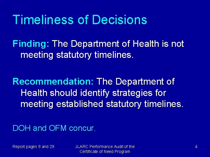 Timeliness of Decisions Finding: The Department of Health is not meeting statutory timelines. Recommendation: