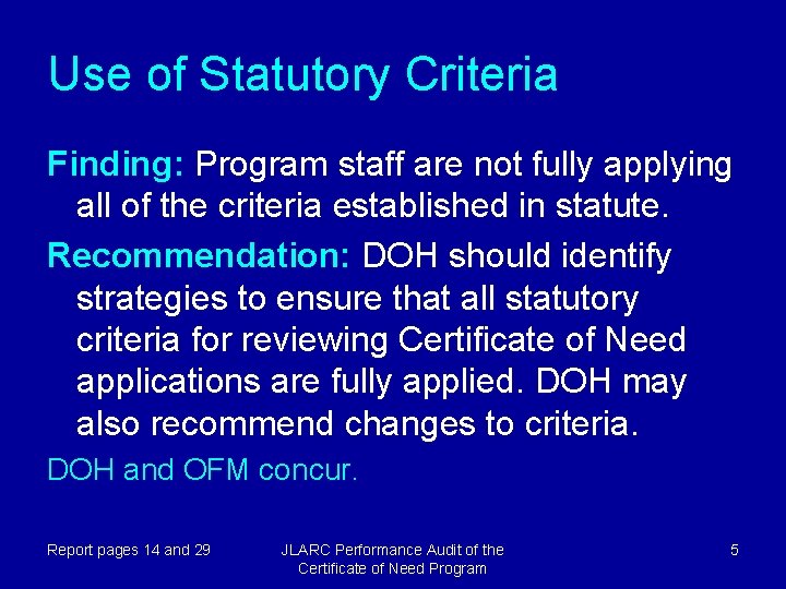 Use of Statutory Criteria Finding: Program staff are not fully applying all of the