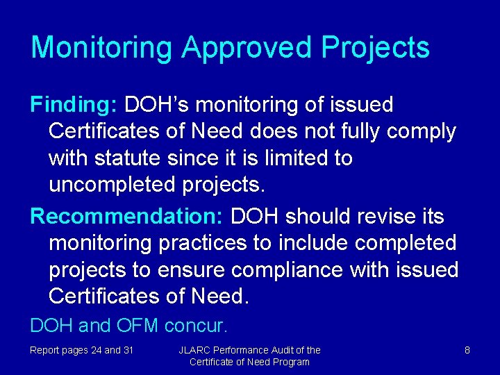 Monitoring Approved Projects Finding: DOH’s monitoring of issued Certificates of Need does not fully