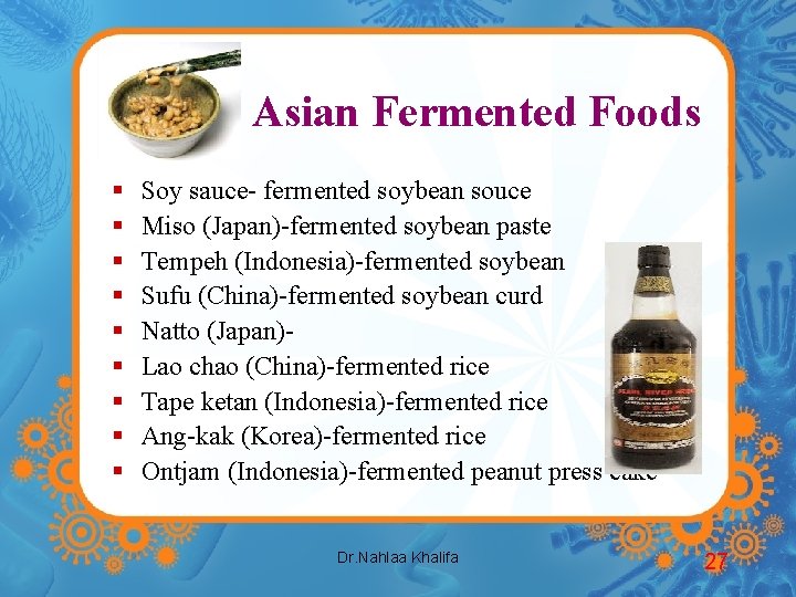 Asian Fermented Foods § § § § § Soy sauce- fermented soybean souce Miso