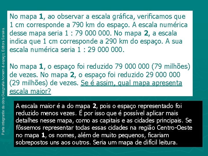 Parte integrante da obra Geografia homem & espaço, Editora Saraiva. No mapa 1, ao