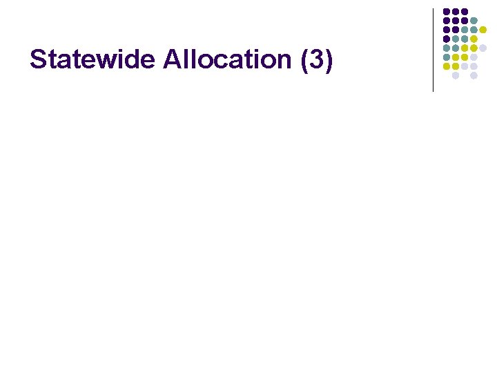Statewide Allocation (3) Statewide Allocation (3)