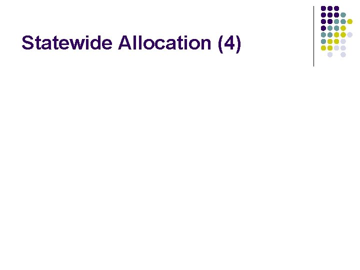 Statewide Allocation (4) Statewide Allocation (4)