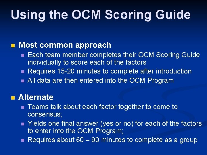 Using the OCM Scoring Guide n Most common approach n n Each team member
