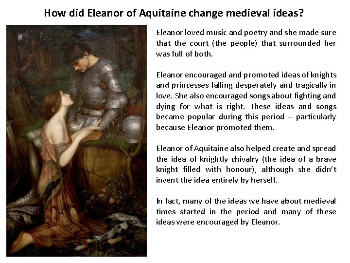 How did Eleanor of Aquitaine change medieval ideas? Eleanor loved music and poetry and