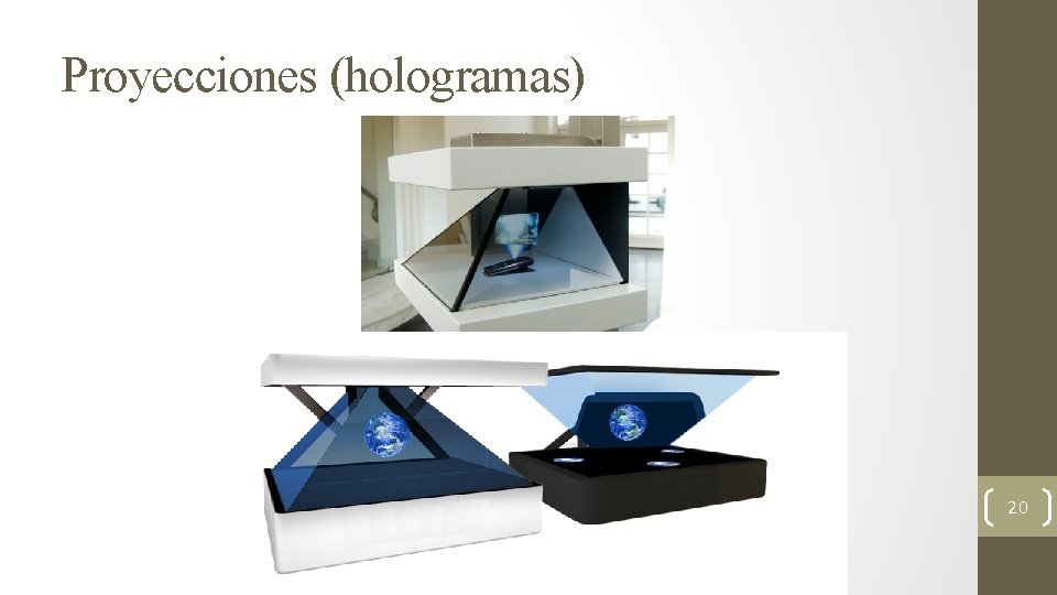 Proyecciones (hologramas) 20 