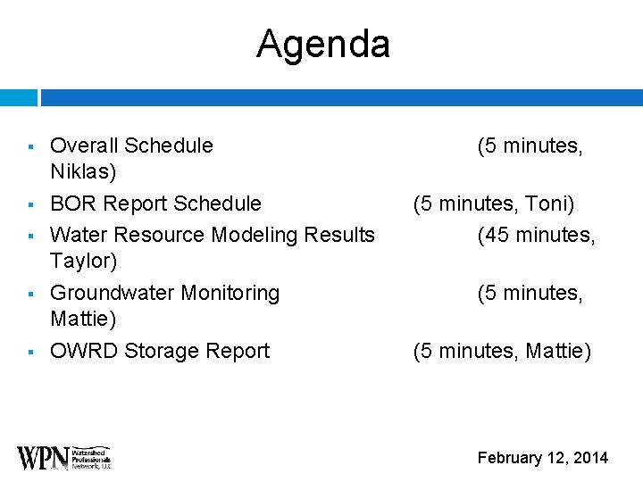 Agenda § § § Overall Schedule Niklas) BOR Report Schedule Water Resource Modeling Results