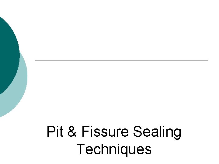 Pit & Fissure Sealing Techniques 