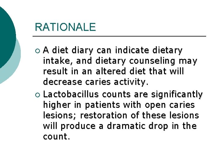 RATIONALE A diet diary can indicate dietary intake, and dietary counseling may result in