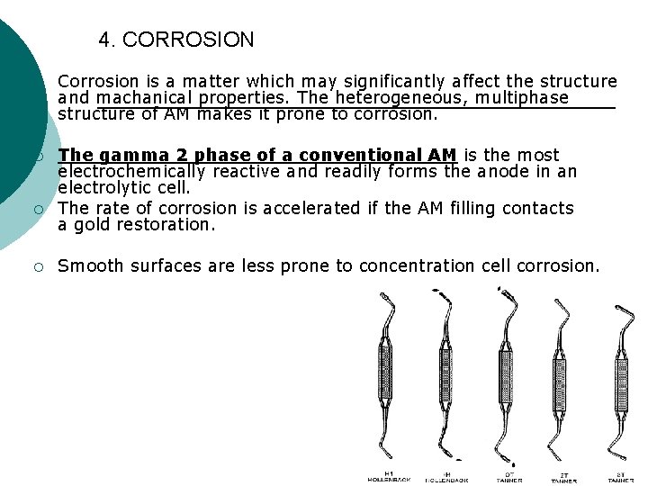 4. CORROSION ¡ Corrosion is a matter which may significantly affect the structure and