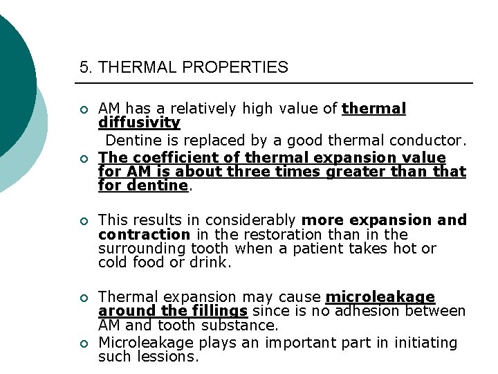 5. THERMAL PROPERTIES AM has a relatively high value of thermal diffusivity Dentine is