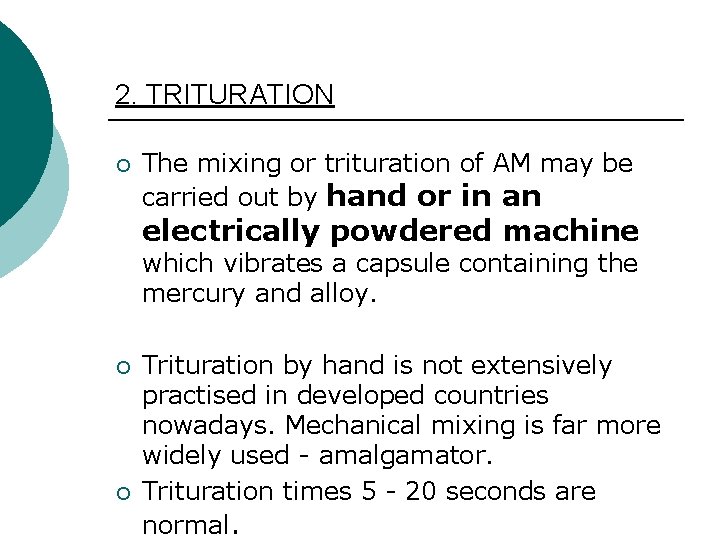 2. TRITURATION ¡ The mixing or trituration of AM may be carried out by