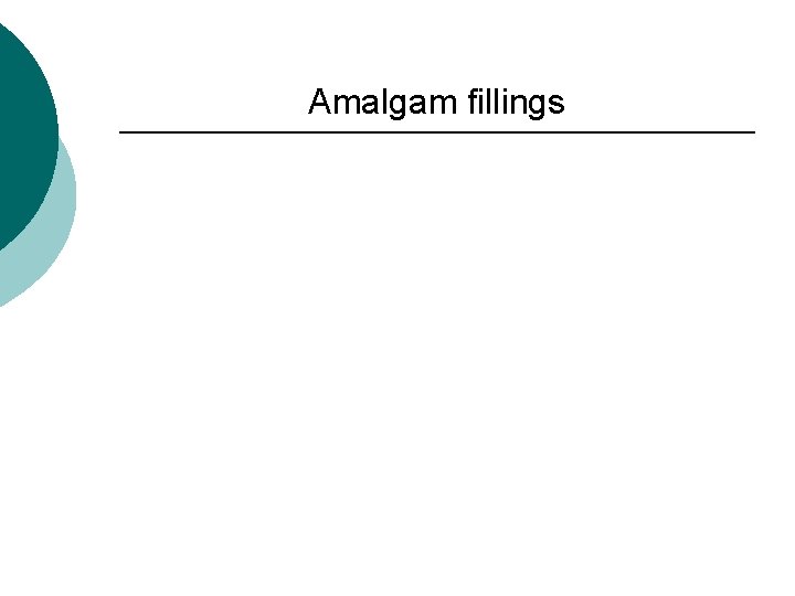 Amalgam fillings 