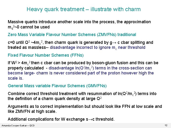 Heavy quark treatment – illustrate with charm Massive quarks introduce another scale into the