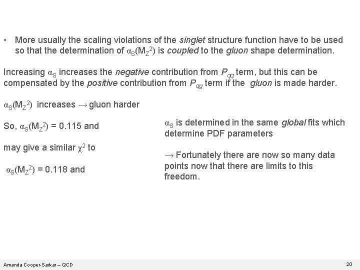  • More usually the scaling violations of the singlet structure function have to