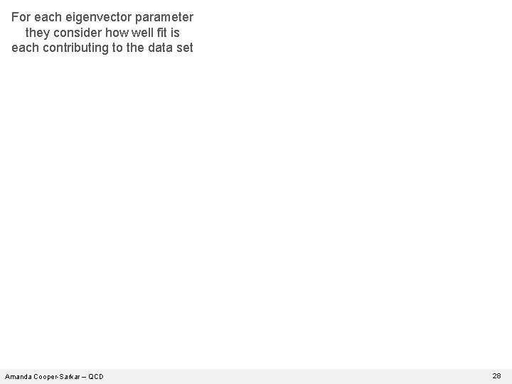 For each eigenvector parameter they consider how well fit is each contributing to the For each eigenvector parameter they consider how well fit is each contributing to the