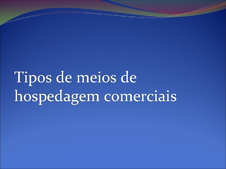 Tipos de meios de hospedagem comerciais 