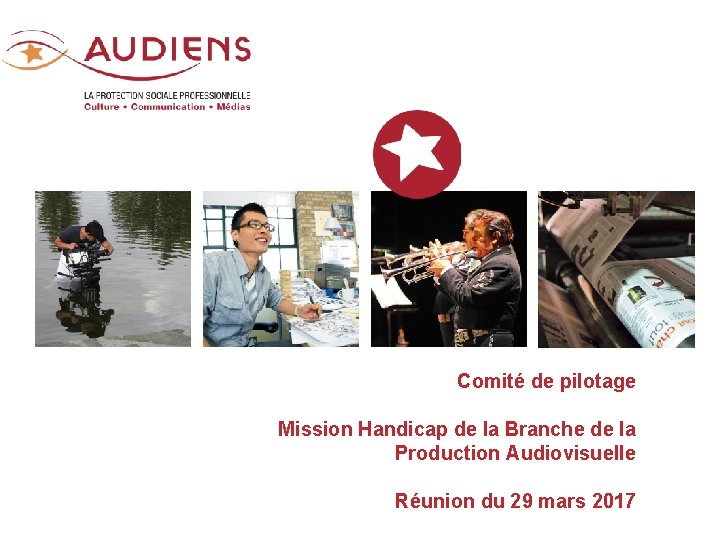 Comité de pilotage Mission Handicap de la Branche de la Production Audiovisuelle Réunion du