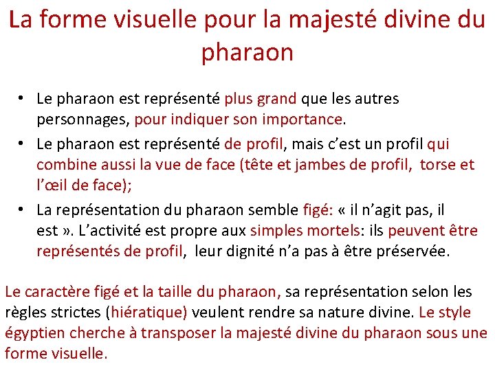La forme visuelle pour la majesté divine du pharaon • Le pharaon est représenté La forme visuelle pour la majesté divine du pharaon • Le pharaon est représenté