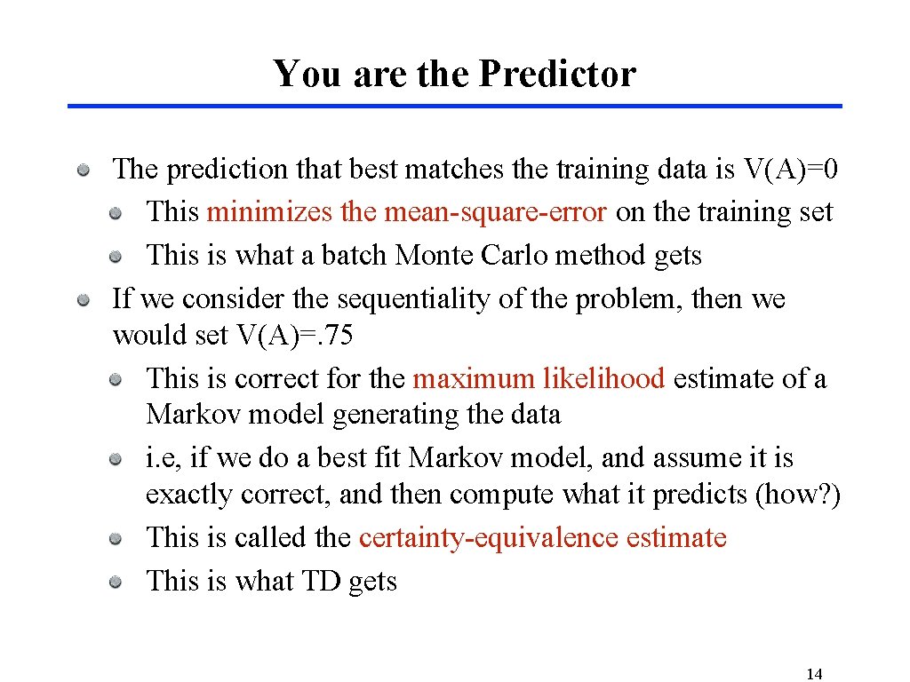 You are the Predictor The prediction that best matches the training data is V(A)=0
