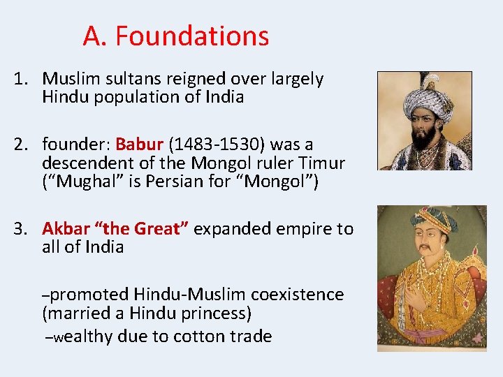 A. Foundations 1. Muslim sultans reigned over largely Hindu population of India 2. founder: