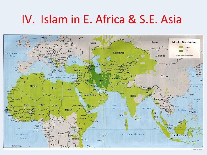 IV. Islam in E. Africa & S. E. Asia 
