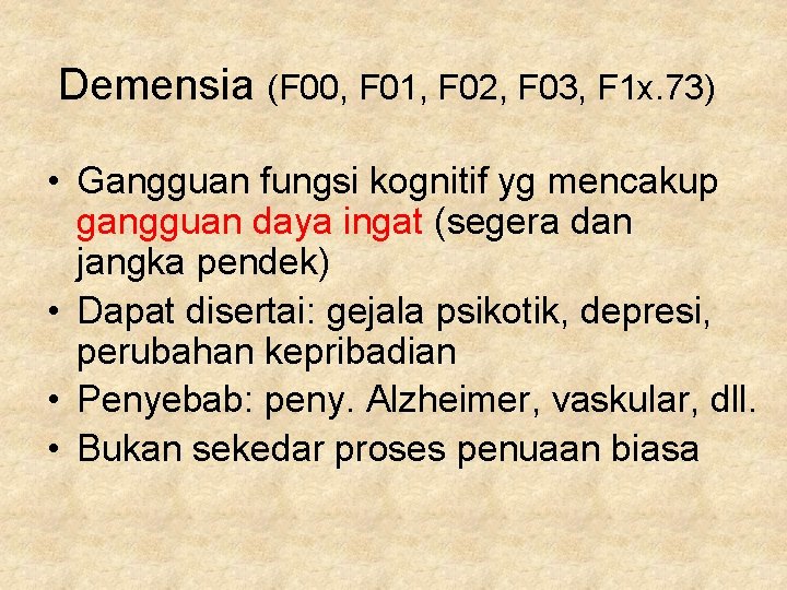 Demensia (F 00, F 01, F 02, F 03, F 1 x. 73) •