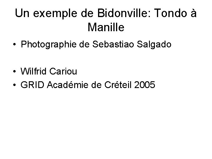 Un exemple de Bidonville: Tondo à Manille • Photographie de Sebastiao Salgado • Wilfrid