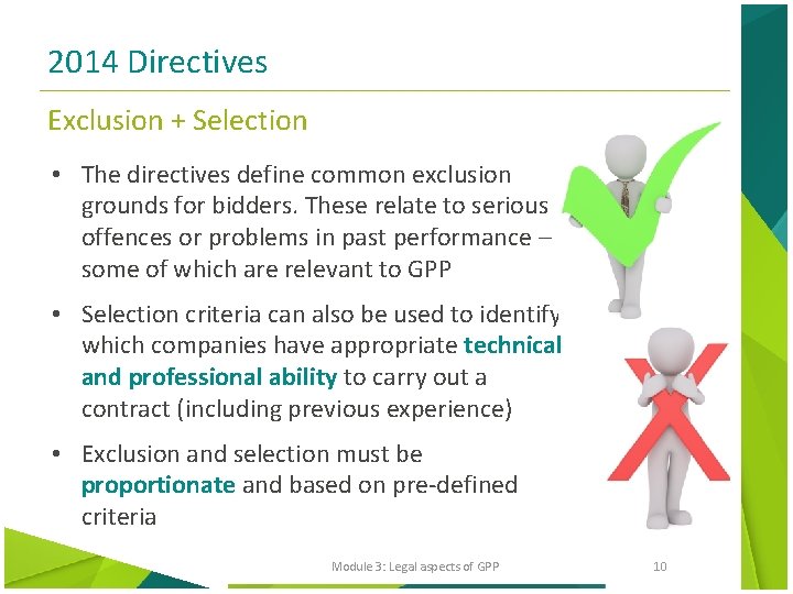 2014 Directives Exclusion + Selection • The directives define common exclusion grounds for bidders.