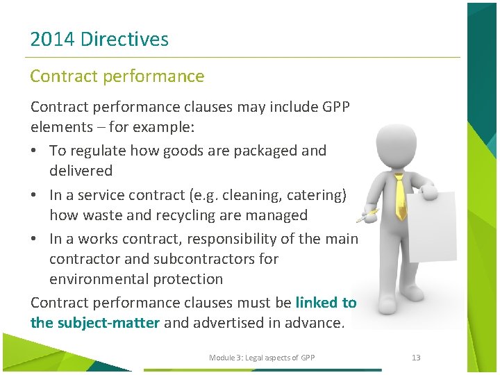 2014 Directives Contract performance clauses may include GPP elements – for example: • To