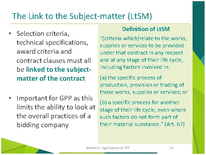 The Link to the Subject-matter (Lt. SM) • Selection criteria, technical specifications, award criteria