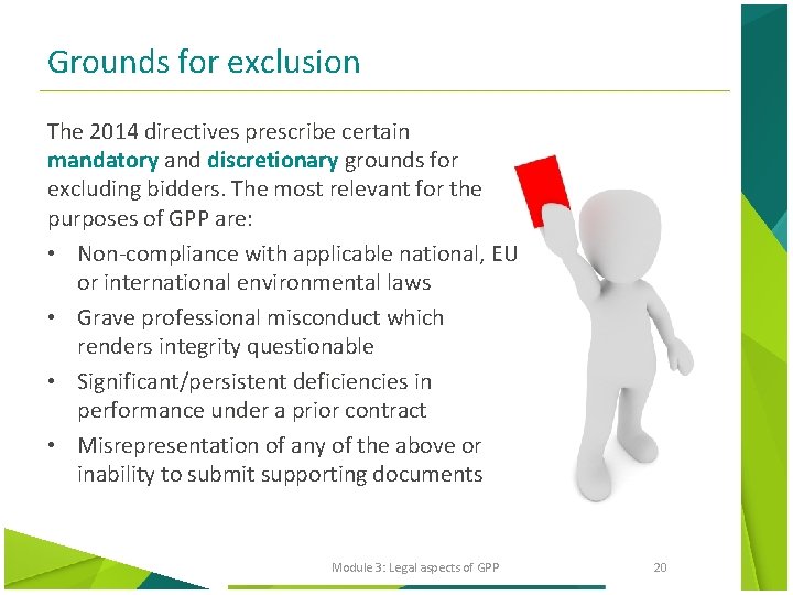 Grounds for exclusion The 2014 directives prescribe certain mandatory and discretionary grounds for excluding