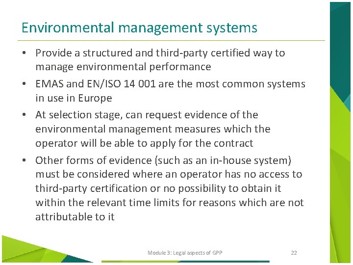 Environmental management systems • Provide a structured and third-party certified way to manage environmental