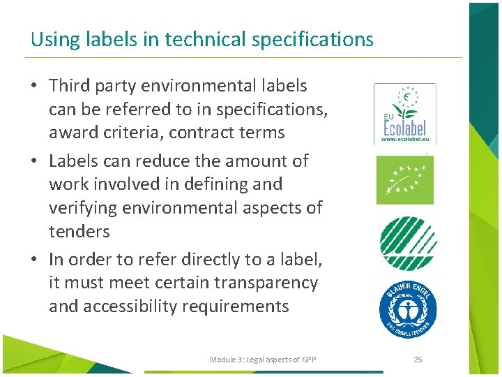 Using labels in technical specifications • Third party environmental labels can be referred to