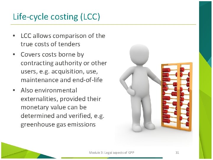 Life-cycle costing (LCC) • LCC allows comparison of the true costs of tenders •