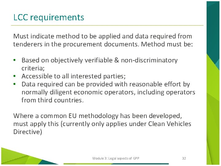 LCC requirements Must indicate method to be applied and data required from tenderers in