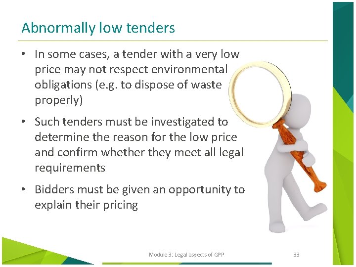 Abnormally low tenders • In some cases, a tender with a very low price