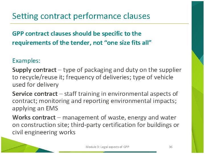 Setting contract performance clauses GPP contract clauses should be specific to the requirements of