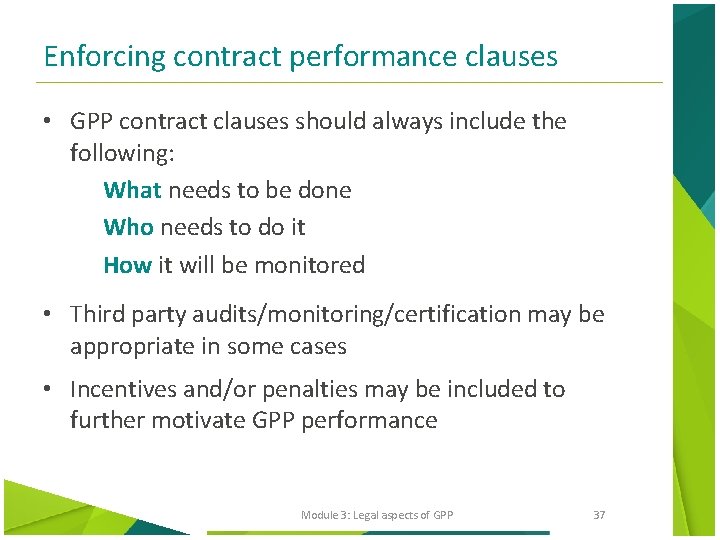 Enforcing contract performance clauses • GPP contract clauses should always include the following: What