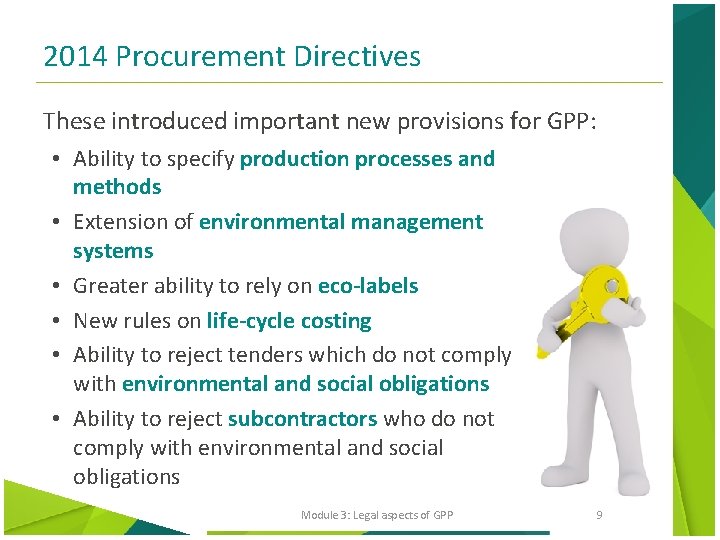 2014 Procurement Directives These introduced important new provisions for GPP: • Ability to specify