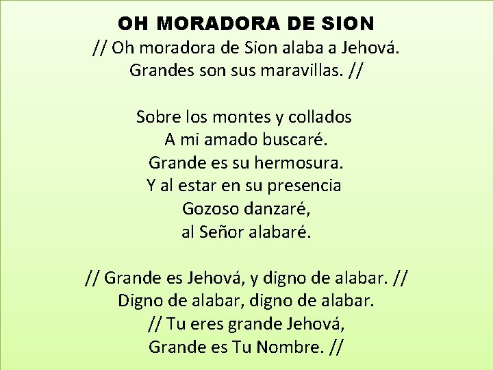 OH MORADORA DE SION // Oh moradora de Sion alaba a Jehová. Grandes son