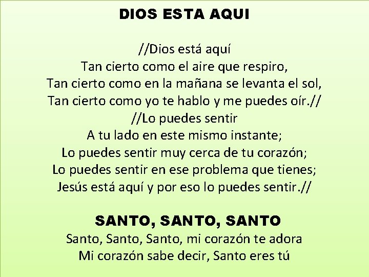 DIOS ESTA AQUI //Dios está aquí Tan cierto como el aire que respiro, Tan