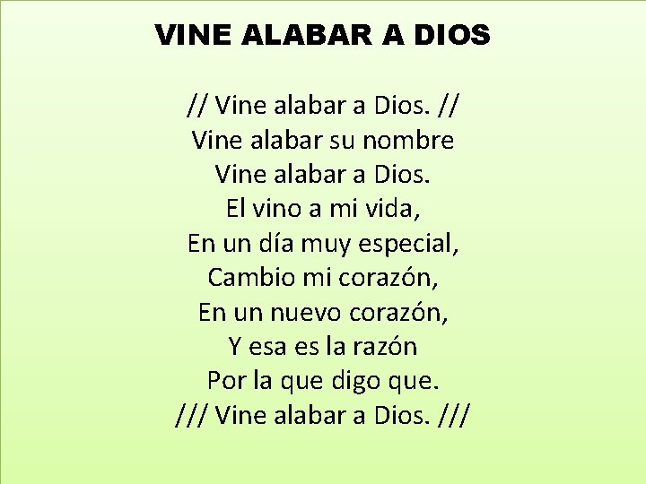 VINE ALABAR A DIOS // Vine alabar a Dios. // Vine alabar su nombre