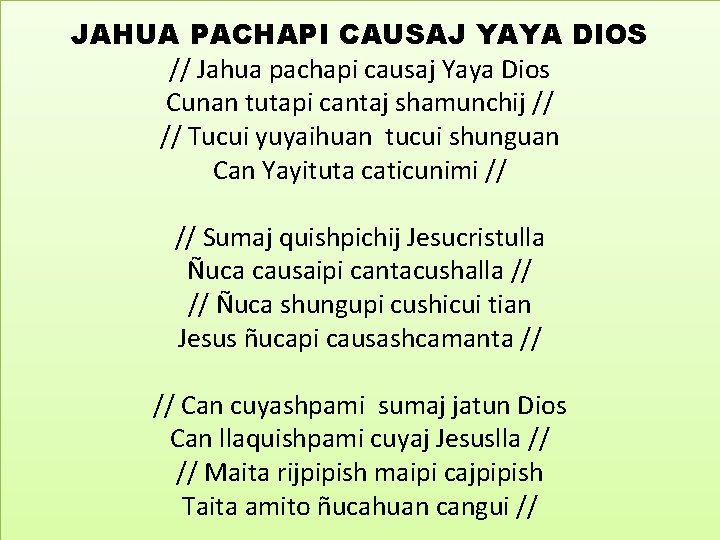 JAHUA PACHAPI CAUSAJ YAYA DIOS // Jahua pachapi causaj Yaya Dios Cunan tutapi cantaj