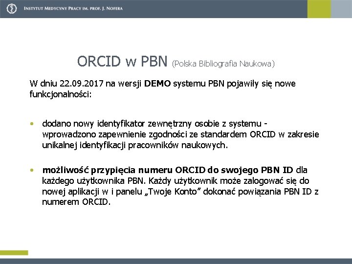 ORCID w PBN (Polska Bibliografia Naukowa) W dniu 22. 09. 2017 na wersji DEMO
