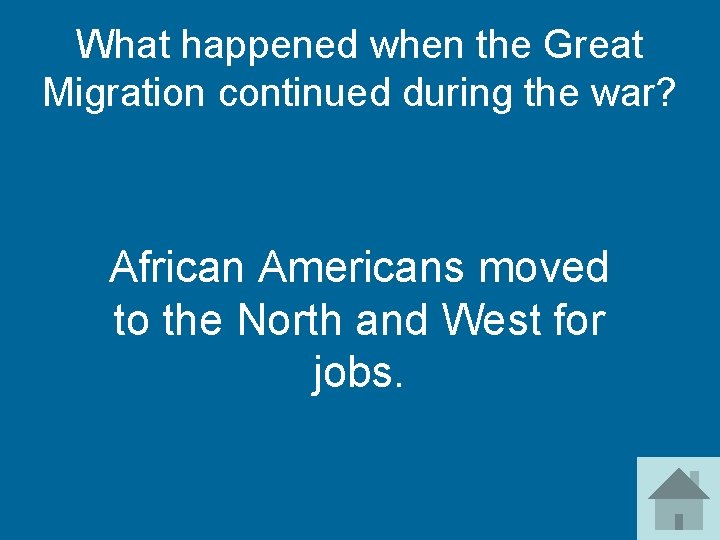 What happened when the Great Migration continued during the war? African Americans moved to