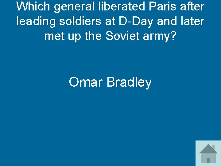 Which general liberated Paris after leading soldiers at D-Day and later met up the