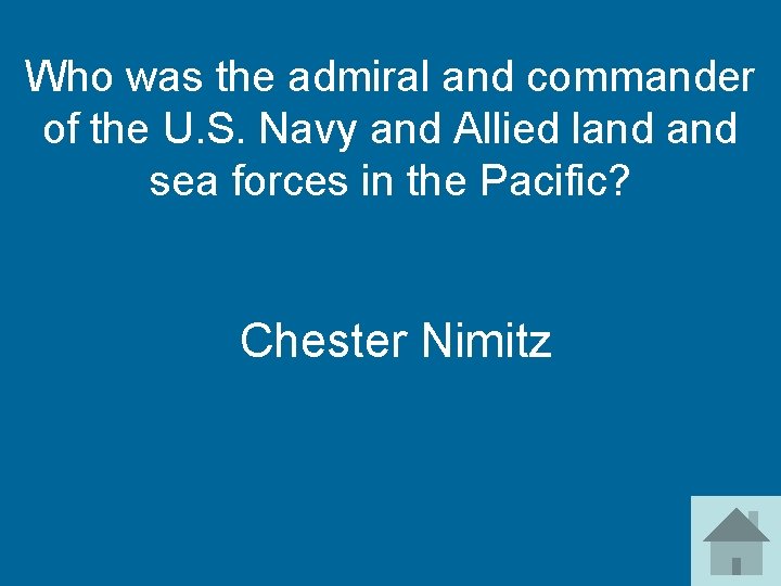 Who was the admiral and commander of the U. S. Navy and Allied land